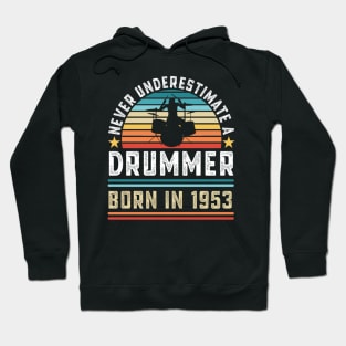 Never Underestimate A Drummer Born In 1953 Hoodie